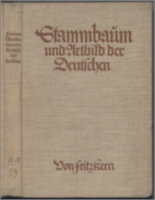 Stammbaum und Artbild der Deutschen und ihrer Verwandten : ein Kultur - und rassengeschichtlicher Versuch
