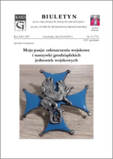 Biuletyn Koła Miłośników Dziejów Grudziądza 2023, Rok XXI nr 15 : Moja pasja: odznaczenia wojskowe i naszywki grudziądzkich jednostek wojskowych