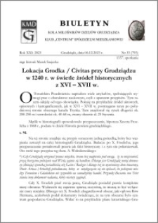 Biuletyn Koła Miłośników Dziejów Grudziądza 2023, Rok XXI nr 33 : Lokacja Grodka / Civitas przy Grudziądzu w 1240 r. w świetle źródeł historycznych z XVI – XVII w.