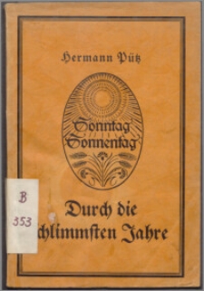 Durch die schlimmsten Jahre : sexualpädagogische Gedanken zum Verständnis von Jugendreife und Aufklärung