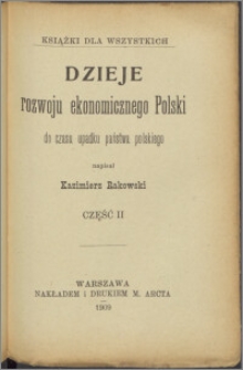 Dzieje rozwoju ekonomicznego Polski : do czasu upadku państwa polskiego. Cz. 2