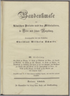 Baudenkmale der Römischen Periode und des Mittelalters, in Trier und seiner Umgebung. Lfg. 3, Die Kirche zu Merzig, die Kirche zu Offenbach am Glan, die Capelle zu Mettlach, die Kirche zu Tholey, die Stiftskirche zu Kyllburg, das Haus zu den drei Königen, das Rathaus zur Steipe und das Portal an der Jesuitenkirche zu Trier, die Kirche zu St. Arnual, die Kirche zu St. Wendel und das Hospital Cues : Dargestellt durch 10, in einem besondern Umschlage liegende, und vom Texte getrennte Stahlstiche