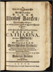 Die Gute und volle Seegens-Ehe Des ... Herrn Christoff Jarcken, Wolansehnlichen Bürgers, wie auch vornehmen Kauff- und Handels-Mannes in Thorn, Mit der ... Frauen Catharina, Gebohrn. Goldnerin, Des ... Herrn Melchior Frehnels, Gewesenen Aeltesten Rahts-Verwandten Wie auch wol-verdienten Ober-Vorstehers der Neustädtischen Kirchen / Wolte den 22. Octob. Anno 1720. schuldigster maszen mit gar kurtzen Reimen und Zeilen beehren Beyderseits Verlobten Ergebenster Heinrich Reichel