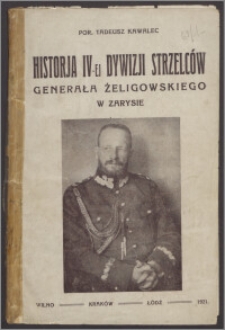 Historja IV-ej Dywizji Strzelców generała Żeligowskiego w zarysie