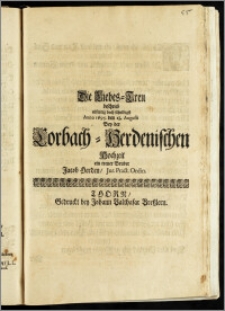Die Liebes-Treu beschrieb eilfertig doch schuldigst Anno 1695. den 23. Augusti Bey der Corbach-Herdenischen Hochzeit ein treuer Bruder Jacob Herden, Jur. Pract. Ordin.