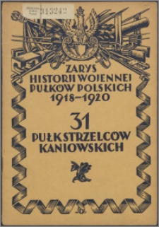 Zarys historii wojennej 31-go Pułku Strzelców Kaniowskich