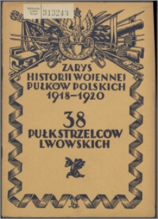 Zarys historji wojennej Trzydziestego Ósmego Pułku Strzelców Lwowskich