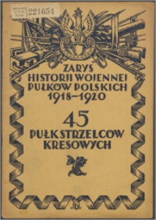 Zarys historii wojennej 45-go Pułku Piechoty Strzelców Kresowych