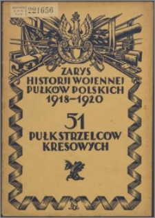 Zarys historii wojennej 51-go pułku piechoty strzelców kresowych