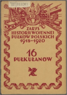 Zarys historii wojennej 16-go Pułku Ułanów