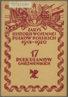 Zarys historii wojennej 17-go pułku ułanów gnieźnieńskich