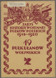 Zarys historii wojennej Dziewiętnastgo Pułku Ułanów Wołyńskich