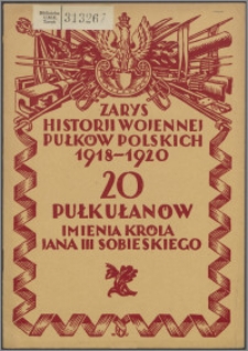 Zarys historii wojennej 20-tego Pułku Ułanów im. króla Jana III Sobieskiego