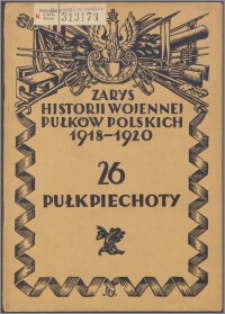 Zarys historii wojennej dwudziestego szóstego pułku piechoty