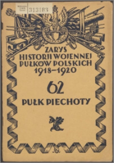Zarys historii wojennej 62-go Pułku Piechoty Wielkopolskiej