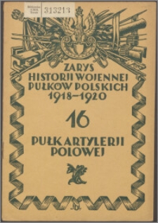 Zarys historii wojennej 16-go pułku artylerii polowej