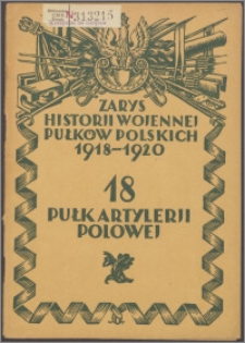 Zarys historii wojennej 18-go Pułku Artylerii Polowej