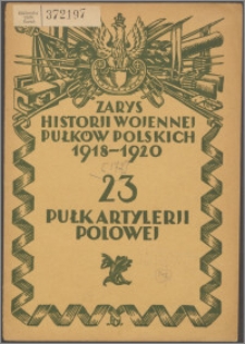 Zarys historii wojennej 23-go Pułku Artylerii Polowej
