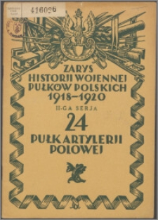 Zarys historii wojennej 24 Pułku Artylerii Polowej