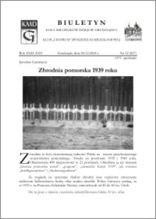 Biuletyn Koła Miłośników Dziejów Grudziądza 2024, Rok XXII nr 32 (827) : Zbrodnia pomorska 1939 roku