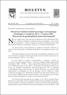 Biuletyn Koła Miłośników Dziejów Grudziądza 2025, Rok XXIII nr 13 (842) : Dwutorowe badania średniowiecznego i nowożytnego Grudziądza w 2 połowie XX w. i 1 ćwierci XXI. Przyczynek do grudziądzkiej historii historiografii