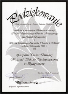 Podziękowanie za udział w uroczystym Koncercie z okazji 95-lecia Społecznego Ruchu Muzycznego na Ziemi Bydgoskiej i 70-lecia Polskiego Związku Chórów i Orkiestr w dniu 18 listopada 1995 r. dla Zespołu Pieśni Dawnej Wyższej Szkoły Pedagogicznej w Bydgoszczy