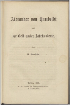Alexander von Humboldt und der Geist zweier Jahrhunderte