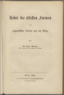 Ueber die ältesten Formen des organischen Lebens auf der Erde