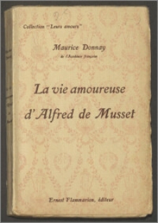 La vie amoureuse d'Alfred de Musset