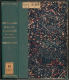 Katharina II. : Kaiserin von Russland im Urtheile der Weltliteratur. Bd. 1, Die Literatur bis zu Katharina's Tode (1744-1796)