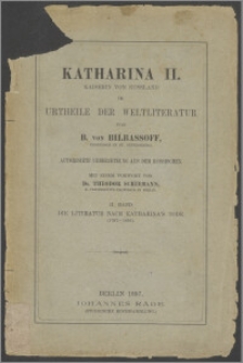 Katharina II. : Kaiserin von Russland im Urtheile der Weltliteratur. Bd. 2, Die literatur nach Katharina's Tode (1797-1896)