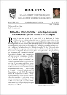 Biuletyn Koła Miłośników Dziejów Grudziądza 2025, Rok XXIII nr 16 (845) : Ryszard Boguwolski – archeolog, humanista oraz wieloletni Dyrektor Muzeum w Grudziądzu