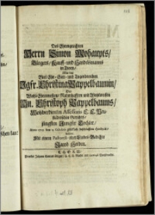 Des Ehrengeachten Herrn Simon Mohaupts, Bürgers, Kauff- und Handelsmanns in Thorn, Mit der ... Jgfr. Christina Pappelbaumin, Des ... Hn. Christoph Pappelbaums ... Assessoris E. E. Neustädtischen Gerichts jüngsten ... Tochter, Anno 1705. den 13. Octobris glücklich beschlossene Hochzeit / beehrete Mit einem Pastorell- oder Liebes-Gedichte Jacob Herden