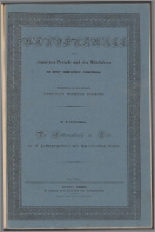 Baudenkmale der Römischen Periode und des Mittelalters in Trier und seiner Umgebung. Lfg. 1, Die Liebfrauen-Kirche zu Trier in 10 Litographieen mit begleitendem Texte