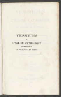 Vicissitudes de l'Église catholique des deux rites en Pologne et en Russie. T. 2