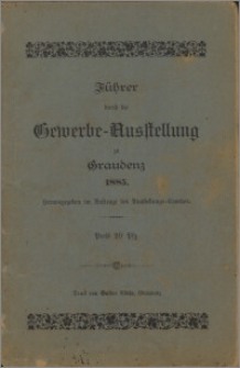 Führer durch die Gewerbe = Ausstellung zu Graudenz (Westpr.) 1885