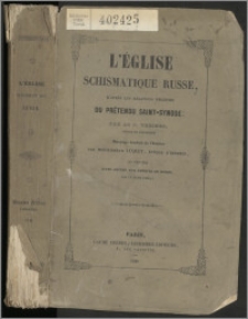 L'Église schismatique russe d'après les relations récentes du prétendu Saint-Synode