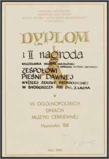 Dyplom i II nagroda Naczelnika Miasta Hajnówki w kategorii chórów świeckich Zespołowi Pieśni Dawnej Wyższej Szkoły Pedagogicznej w Bydgoszczy pod dyr. J. Lacha w VII Ogólnopolskich Dniacch Muzyki Cerkiewnej Hajnówka '88