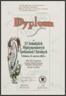 Dyplom uczestnictwa w II Chełmińskich Międzynarodowych Spotkaniach Chóralnych, Chełmno, 21 czerwca 2003 r. dla Dyrygenta Zespołu Pieśni Dawnej Akademii Bydgoskiej Jana Lacha