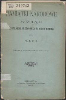 Pamiątki narodowe w Wilnie : uzupełnienie przedwodnika po Wilnie Kirkora