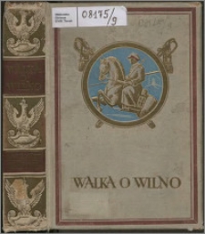 Walka o Wilno : okupacja Litwy i Białorusi w 1918-1919 r. przez Rosję Sowiecką