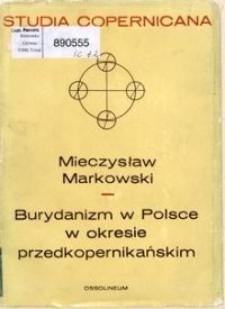 Burydanizm w Polsce w okresie przedkopernikańskim : studium z historii filozofii i nauk ścisłych na Uniwersytecie Krakowskim w XV wieku