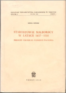 Starostowie malborscy w latach 1457-1510 : pierwsze półwiecze polskiego Malborka