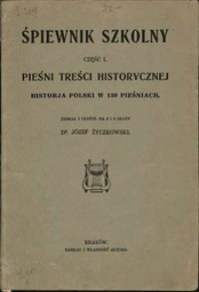 Pieśni Treści Historycznej : historja Polski w 130 pieśniach