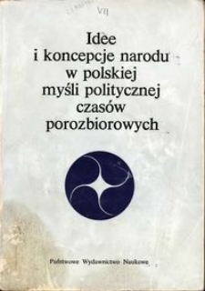 Idee i koncepcje narodu w polskiej myśli politycznej czasów porozbiorowych