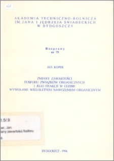 Zmiany zawartości fosforu związków organicznych i jego frakcji w glebie wywołane wieloletnim nawożeniem organicznym