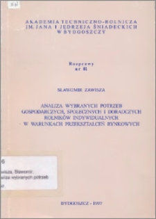 Analiza wybranych potrzeb gospodarczych, społecznych i doradczych rolników indywidualnych w warunkach przekształceń rynkowych