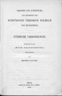 Urkunden und Actenstücke zur Geschichte des Kurfürsten Friedrich Wilhelm von Brandenburg. Bd. 10, Ständische Verhandlungen. Bd. 2, (Mark-Brandenburg)