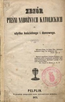 Zbiór pieśni nabożnych katolickich do użytku kościelnego i domowego