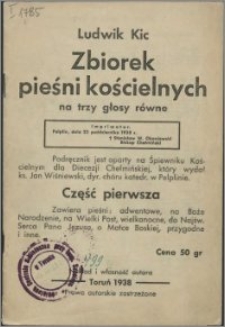 Zbiorek pieśni kościelnych : na trzy głosy równe. Cz. 1